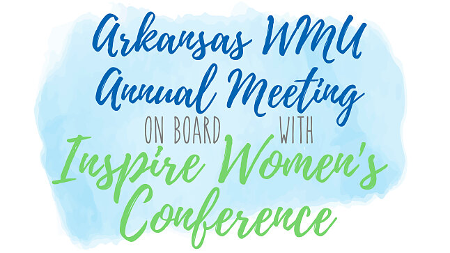 Arkansas WMU On Board With Inspire Women's Conference 2022